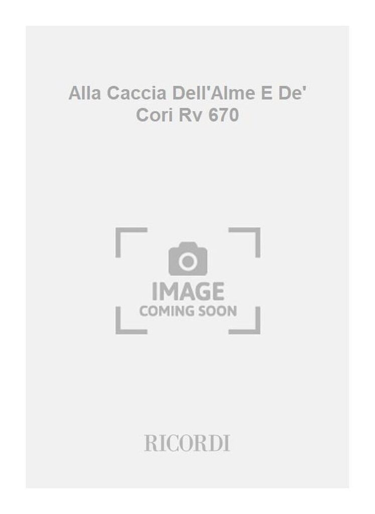 Alla Caccia Dell'Alme E De' Cori Rv 670